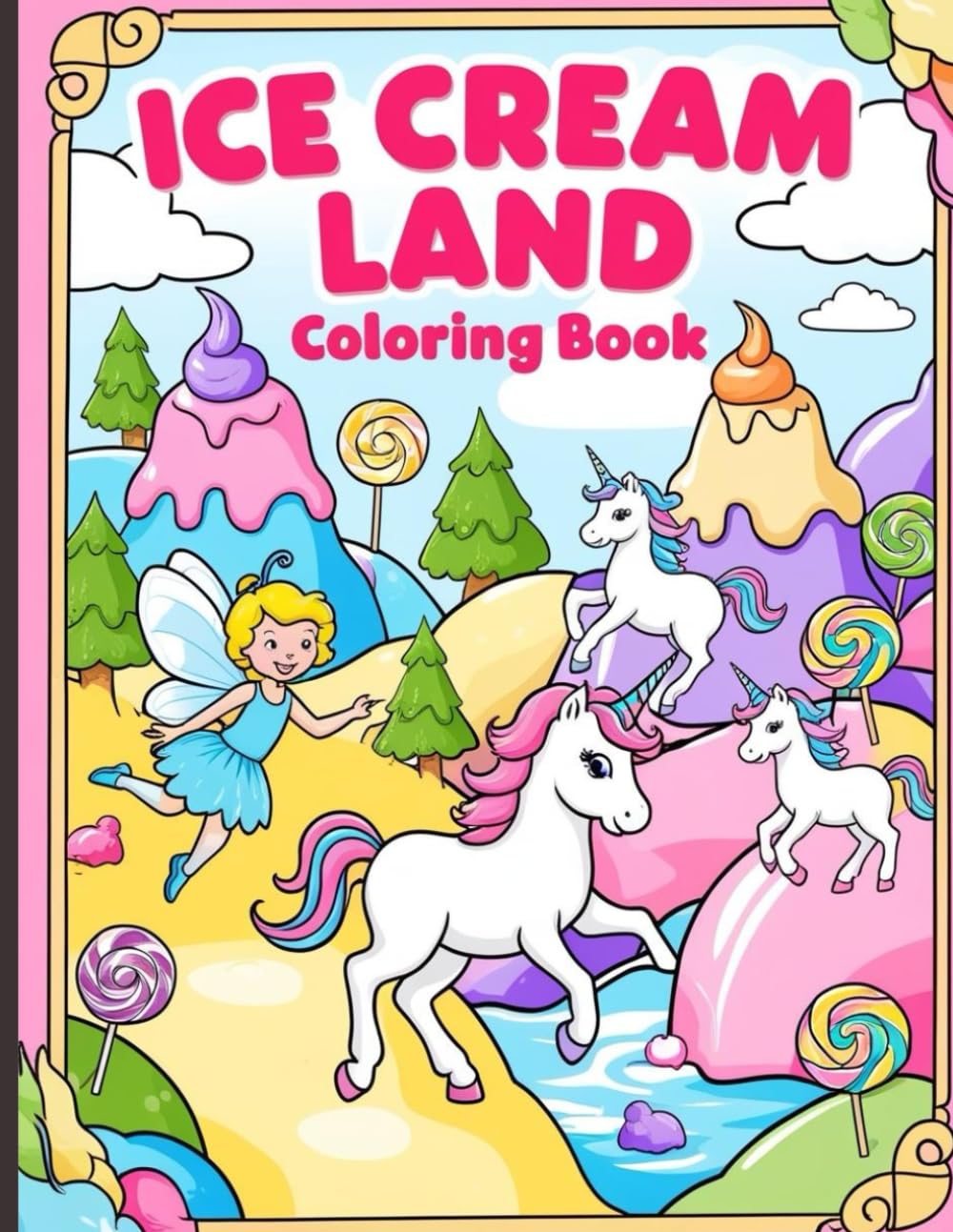Ice cream Land: A Coloring Book of Magical Delights