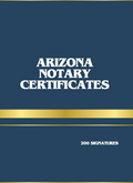 ARIZONA NOTARY CERTIFICATES BOOK Professional Ready-to-Use Notarial Forms for Arizona Notaries Public